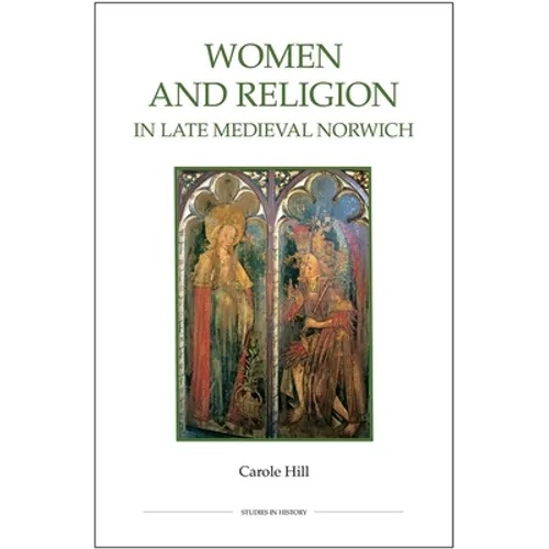 Women and Religion in Late Medieval Norwich