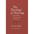 The Theology of Marriage Personalism, Doctrine and Canon Law
