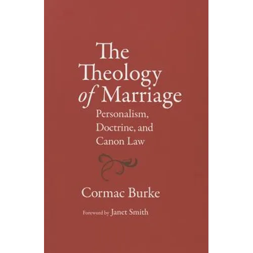 The Theology of Marriage Personalism, Doctrine and Canon Law