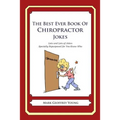 The Best Ever Book of Chiropractor Jokes: Lots and Lots of Jokes Specially Repurposed for You-Know-Who