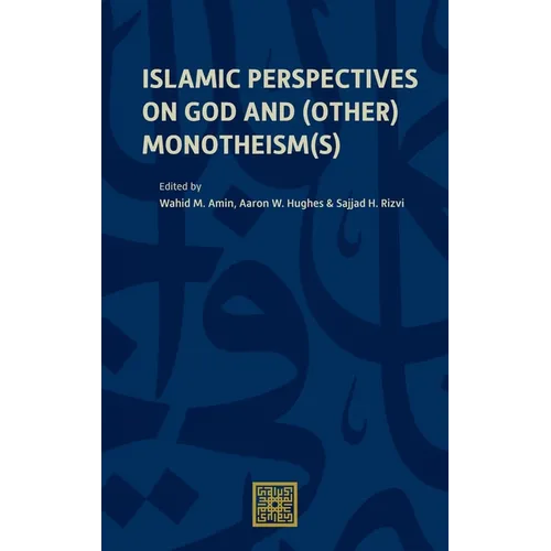 Islamic Perspectives on God and (Other) Monotheism(s)