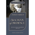 The School of Obedience: If ye love me, keep my commandments - John 14:15