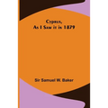 Cyprus, As I Saw it in 1879