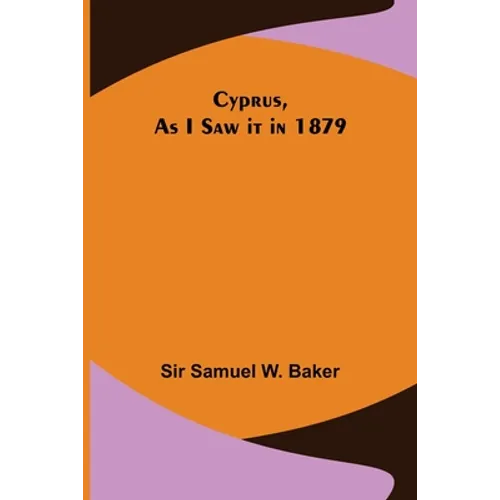 Cyprus, As I Saw it in 1879