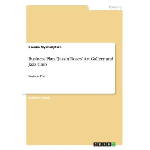 Business Plan. "Jazz'n'Roses" Art Gallery and Jazz Club: Business Plan