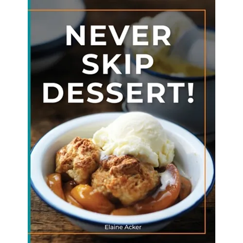 Never Skip Dessert