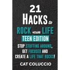 21 HACKS to ROCK YOUR LIFE - Teen Edition: Stop Stuffing Around, Get Focused and Create a Life That Rocks! - Paperback