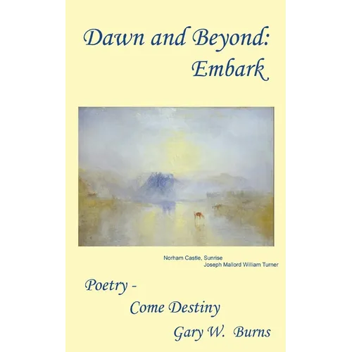 Dawn and Beyond: Embark - Poetry Come Destiny