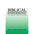 Biblical Shepherding: A New Approach to Biblicial Counseling