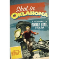 Shot in Oklahoma: A Century of Sooner State Cinema Volume 7