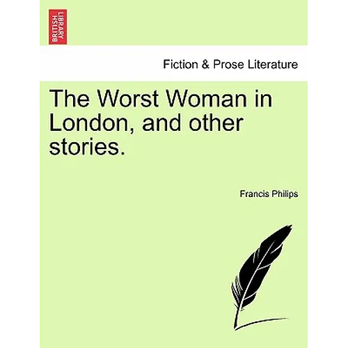 The Worst Woman in London, and Other Stories.