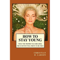How to Stay Young