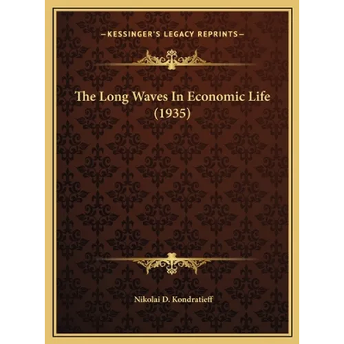 The Long Waves In Economic Life (1935)