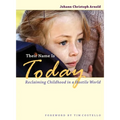 Their Name Is Today: Reclaiming Childhood in a Hostile World