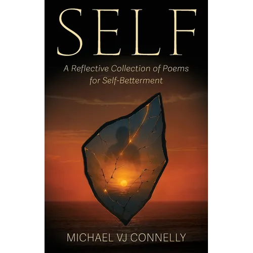 Self: A Reflective Collection of Poems For Self-Betterment