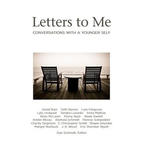 Letters to Me: Conversations with a Younger Self