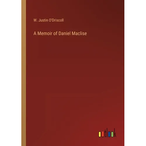 A Memoir of Daniel Maclise