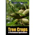 Tree Crops, A Permanent Agriculture