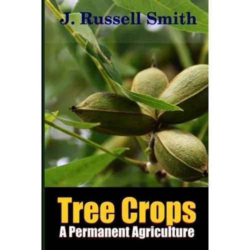 Tree Crops, A Permanent Agriculture
