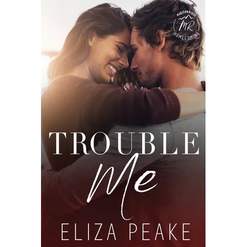 Trouble Me: A Steamy, Small Town Workplace Romance