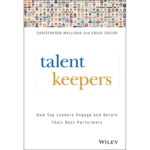 Talent Keepers: How Top Leaders Engage and Retain Their Best Performers