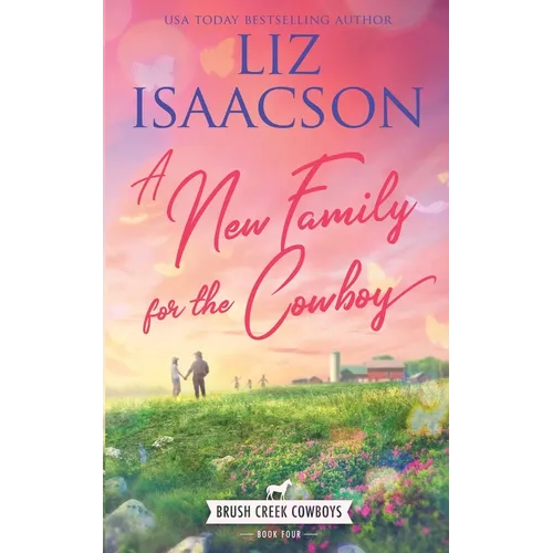 A New Family for the Cowboy: Christian Contemporary Western Romance