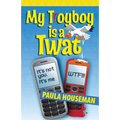 My T(r)Oyboy Is a Twat