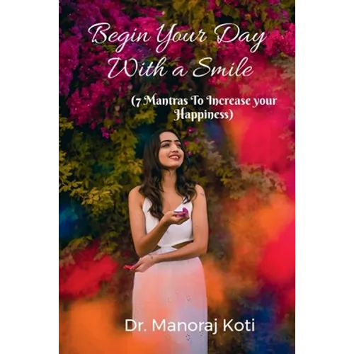 Begin Your Day With a Smile and 7 Mantras To Increase Your Happiness