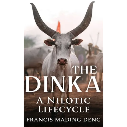 The Dinka A Nilotic Lifecycle