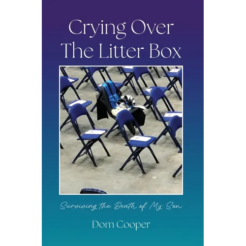 Crying Over The Litter Box: Surviving the Death of My Son