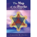 The Map of the Psyche: The Truth of Mental Illness