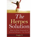 The Herpes Solution: How to Free Yourself of Genital Herpes... for Good!