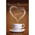 Finely Ground Goodness: Comfort and Healing Devotionals