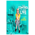 Take Control of Your Life: How to Silence Fear and Win the Mental Game