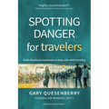 Spotting Danger for Travelers: Build Situational Awareness to Keep Safe While Traveling