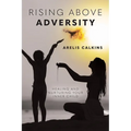 Rising Above Adversity: Healing and Nurturing your Inner Child