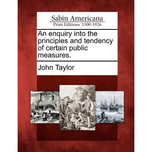 An Enquiry Into the Principles and Tendency of Certain Public Measures.
