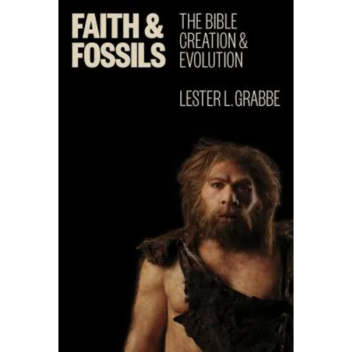 Faith and Fossils: The Bible, Creation, and Evolution