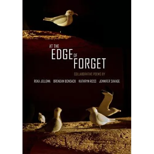 At the Edge of Forget: Collaborative Poems