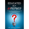 Educated But Unprepared: A Practical Reset for High Achievers Navigating Change Without Losing Themselves