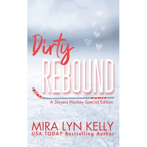 Dirty Rebound: A Slayers Hockey Special Edition
