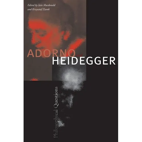 Adorno and Heidegger: Philosophical Questions