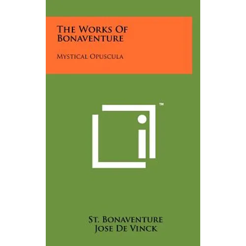 The Works of Bonaventure: Mystical Opuscula