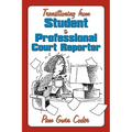 Transitioning from Student to Professional Court Reporter