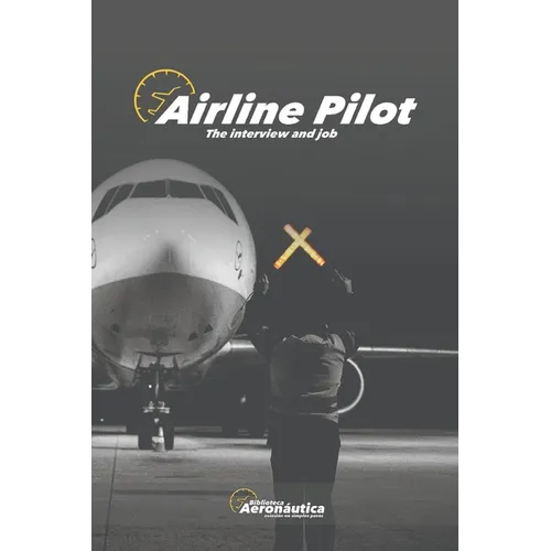 Airline Pilot: The interview and job