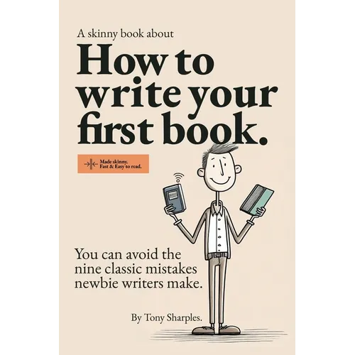 How to write your first book: You can avoid the nine classic mistakes newbie writers make.