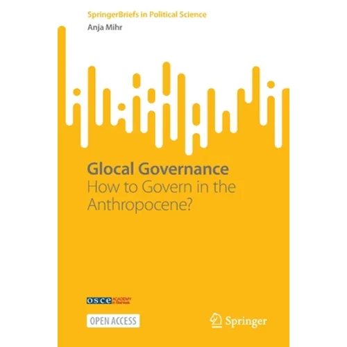 Glocal Governance: How to Govern in the Anthropocene?