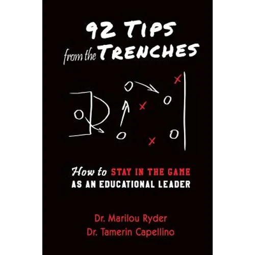 92 Tips from the Trenches: How to Stay in the Game as an Educational Leader