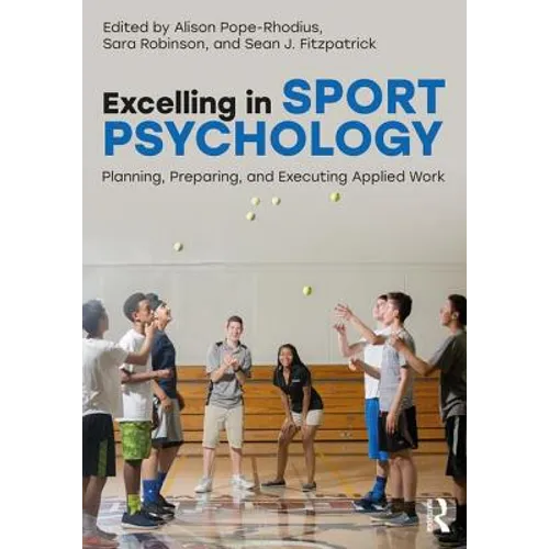 Excelling in Sport Psychology: Planning, Preparing, and Executing Applied Work