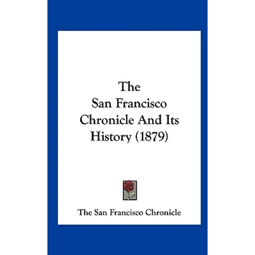 The San Francisco Chronicle and Its History (1879)